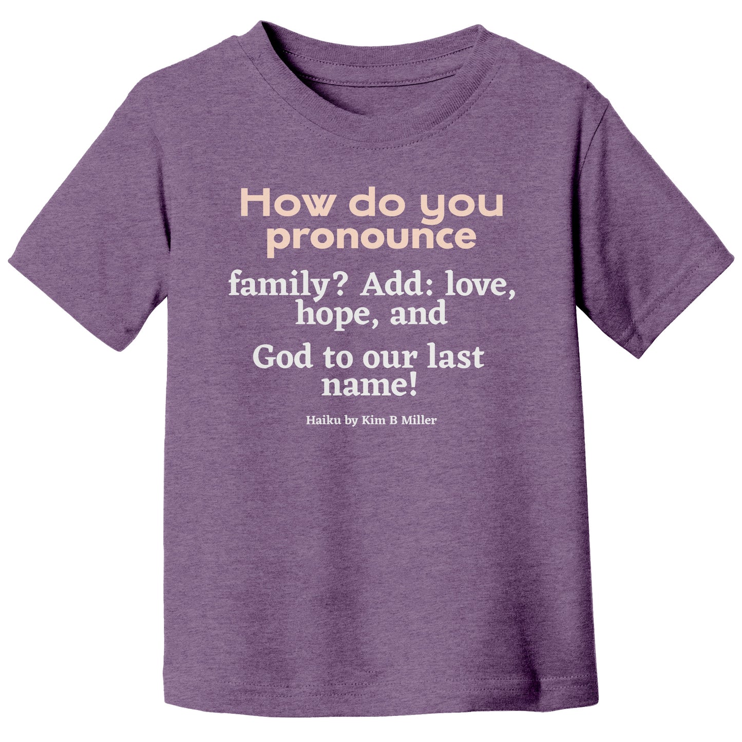 #3 Haiku Pronounce Family Canvas Toddler T-Shirt (Front & Back)