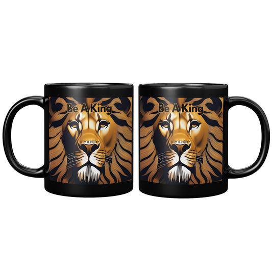 Be A King Black Mug