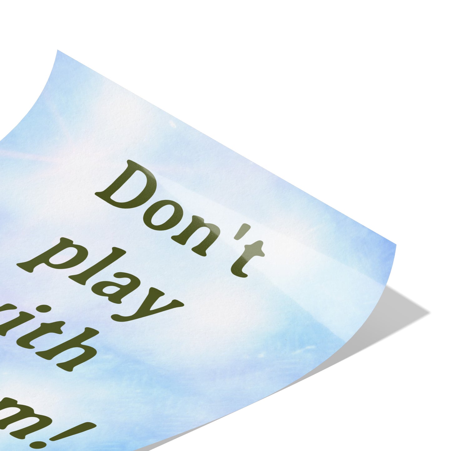 Don't Play Poster: 8" x 10"