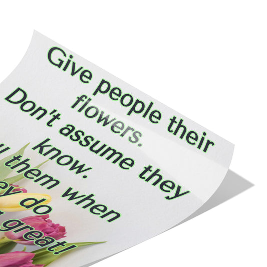 Give Flowers Poster: 8" x 10"