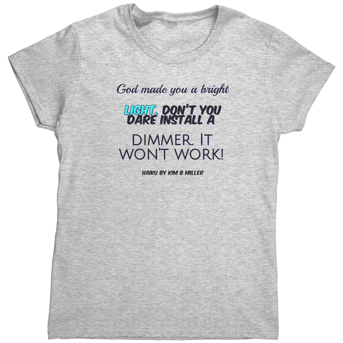 God Dimmer Haiku Gildan Women's Shirt