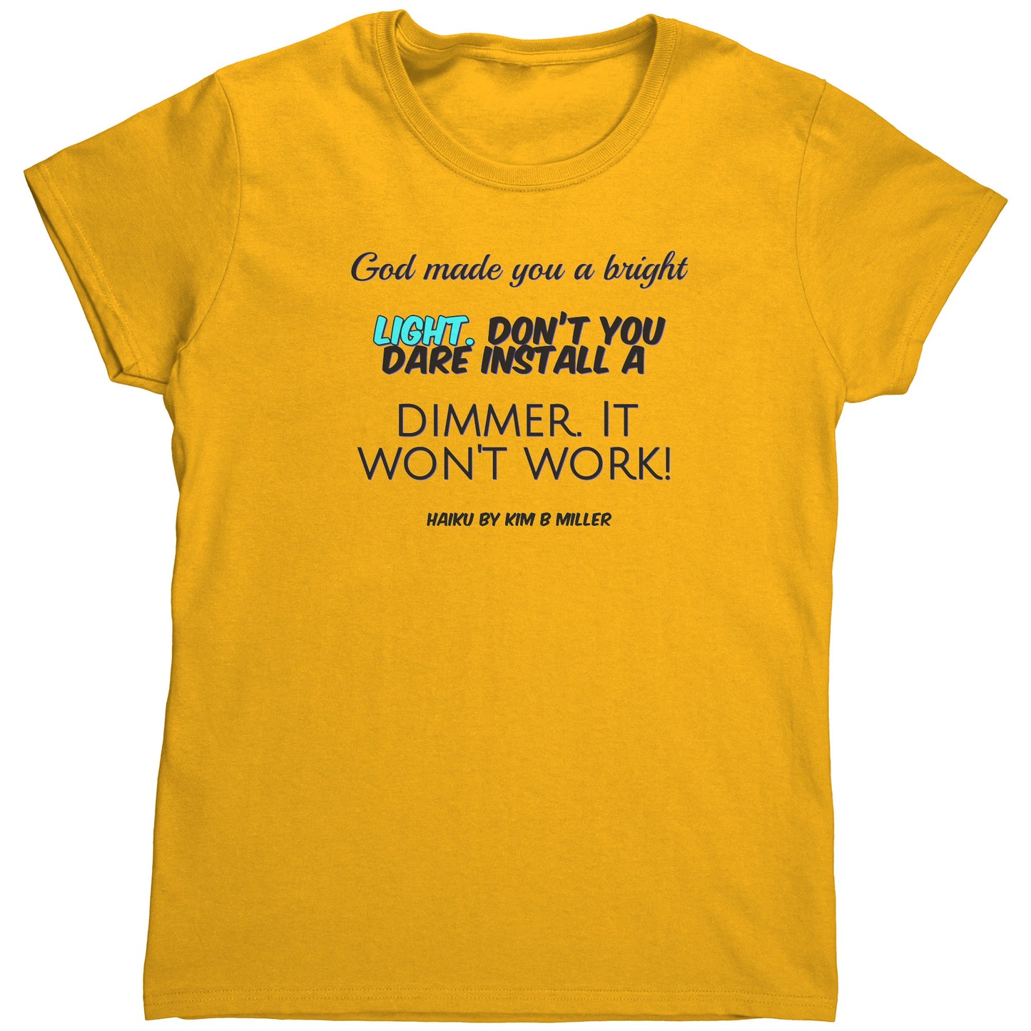 God Dimmer Haiku Gildan Women's Shirt