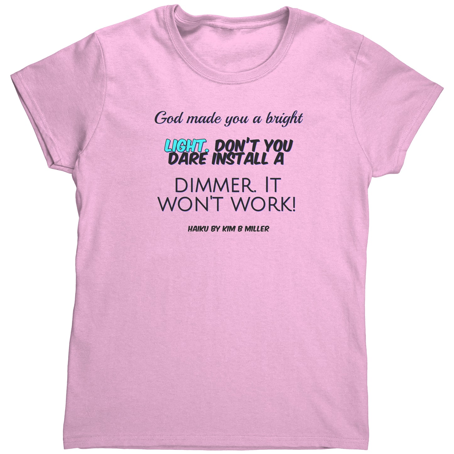 God Dimmer Haiku Gildan Women's Shirt