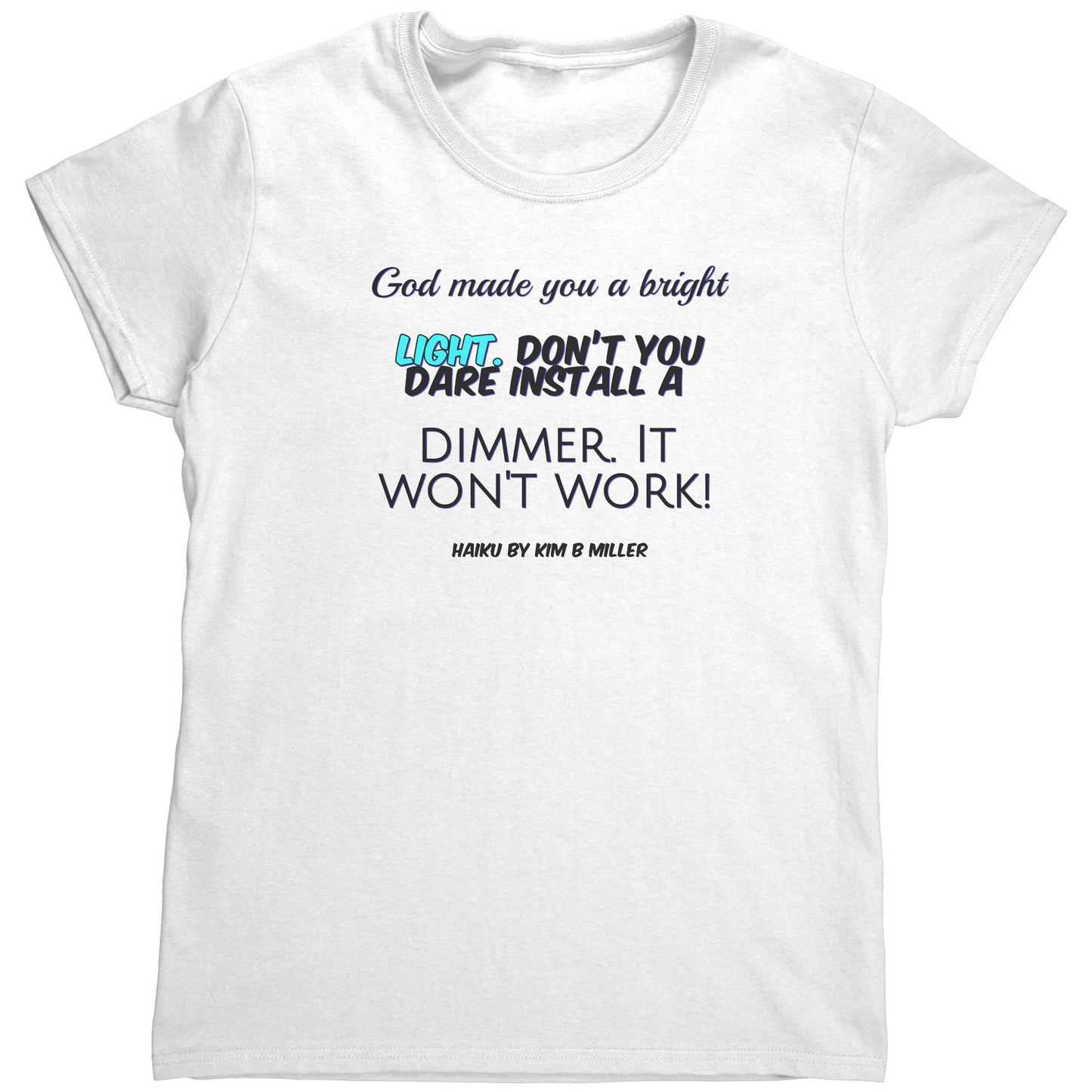 God Dimmer Haiku Gildan Women's Shirt