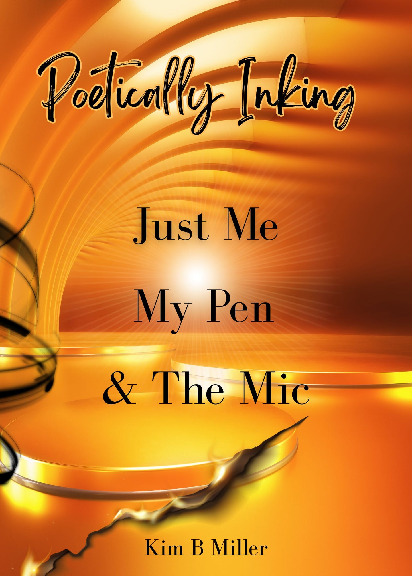 Poetically Inking: Just Me, My Pen & The Mic