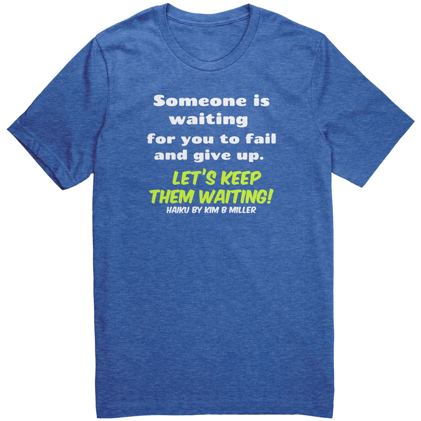 Haiku Keep Waiting, Canvas Unisex CVC (Front Only)