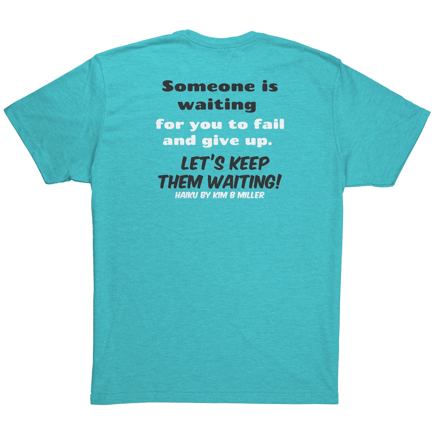 Haiku Keep Waiting, Next Level Men's Triblend Shirt (Both Sides)