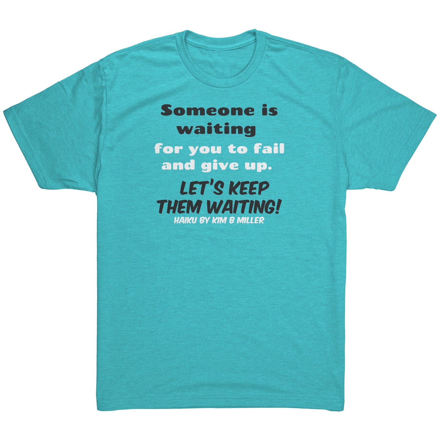 Haiku Keep Waiting, Next Level Men's Triblend Shirt (Both Sides)