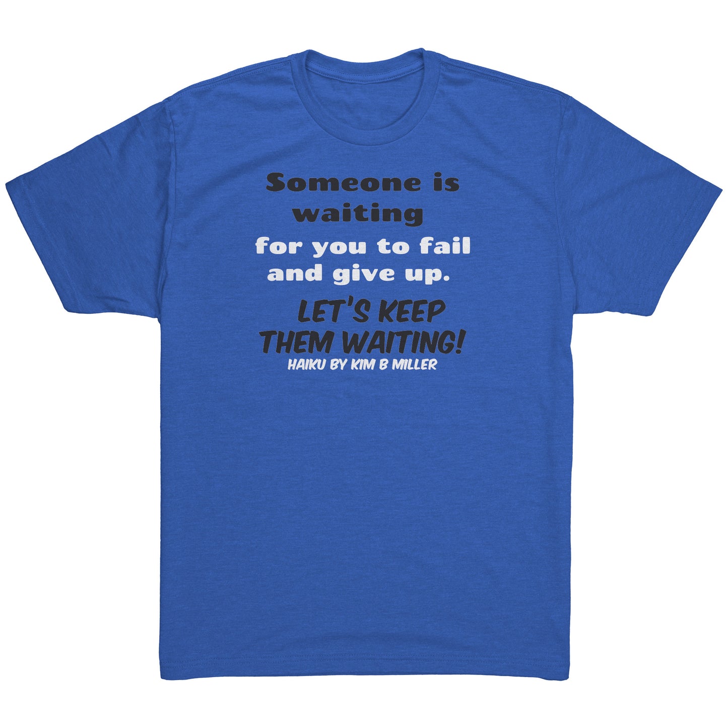 Haiku Keep Waiting, Next Level Men's Triblend Shirt (Both Sides)