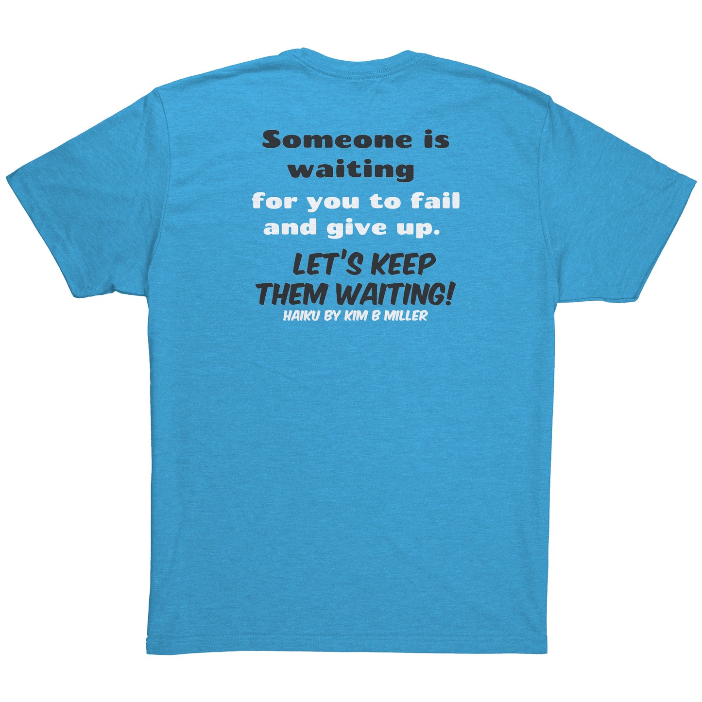 Haiku Keep Waiting, Next Level Men's Triblend Shirt (Both Sides)