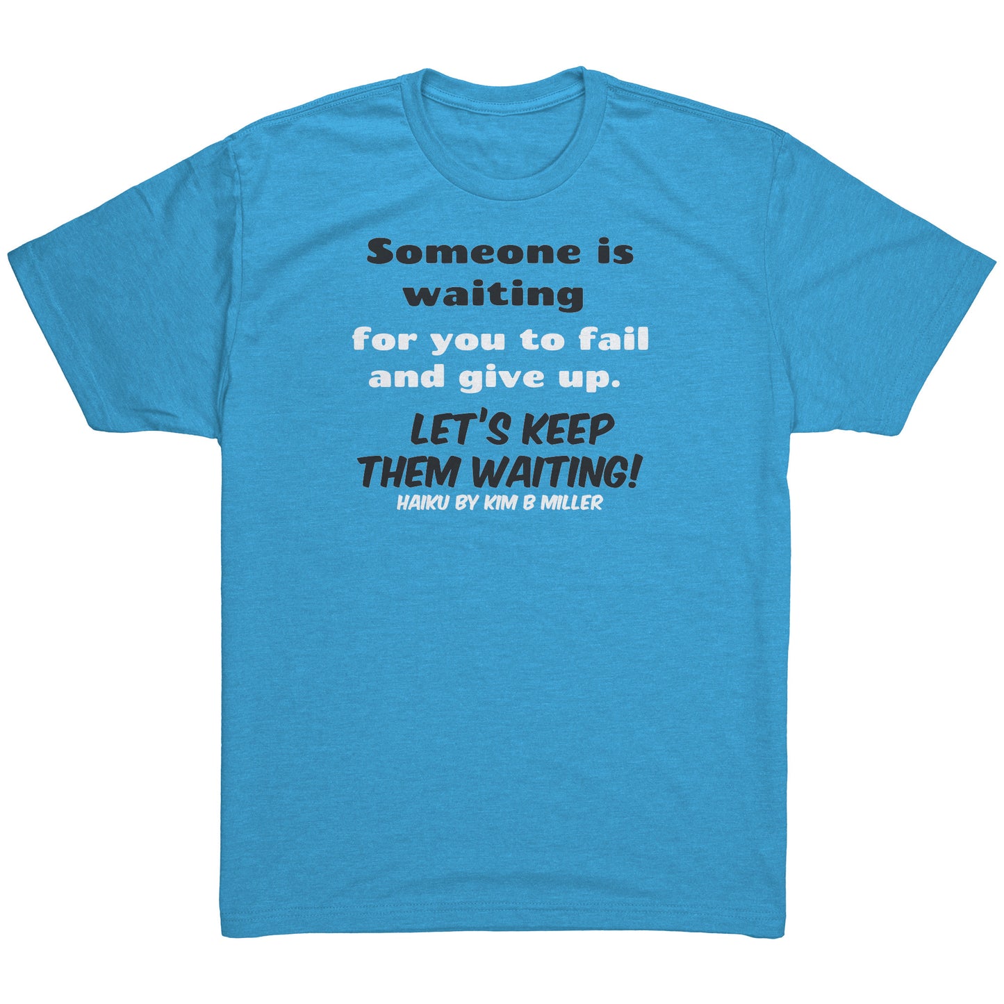Haiku Keep Waiting, Next Level Men's Triblend Shirt (Both Sides)