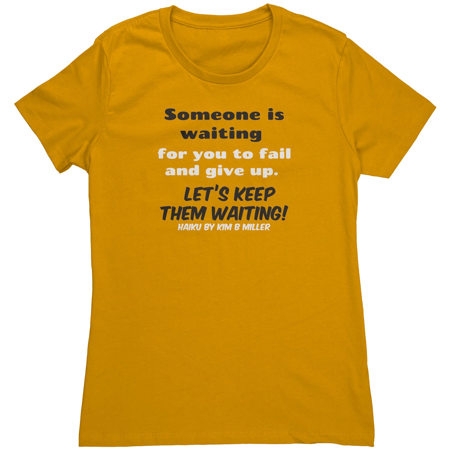 Haiku Keep Waiting Next Level Women's Shirt (Front Only)