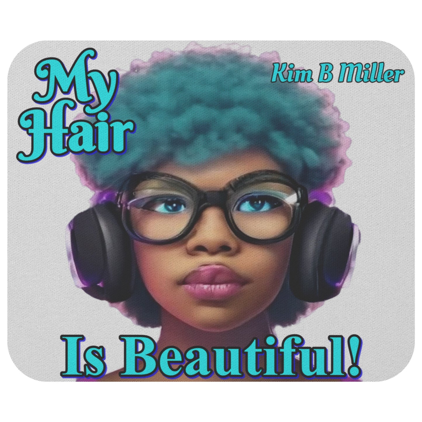 Hair Beautiful: Mousepad