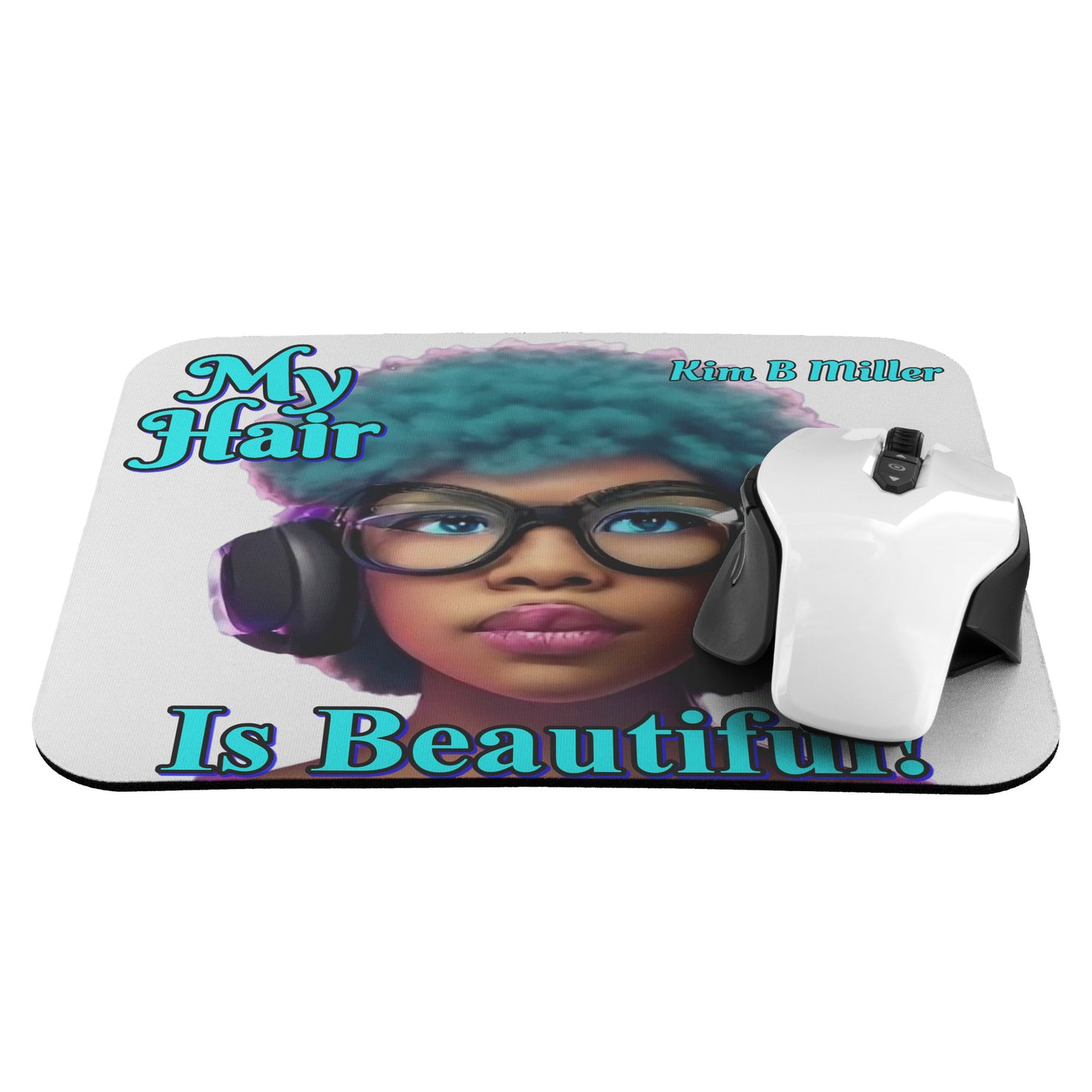 Hair Beautiful: Mousepad