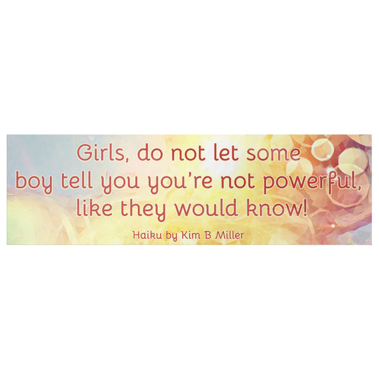 Girls Powerful Haiku Bumper/Laptop Sticker "Fancy Font"