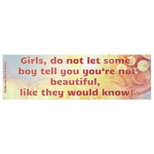 Girls Beautiful Haiku Bumper/Laptop Sticker Large Font