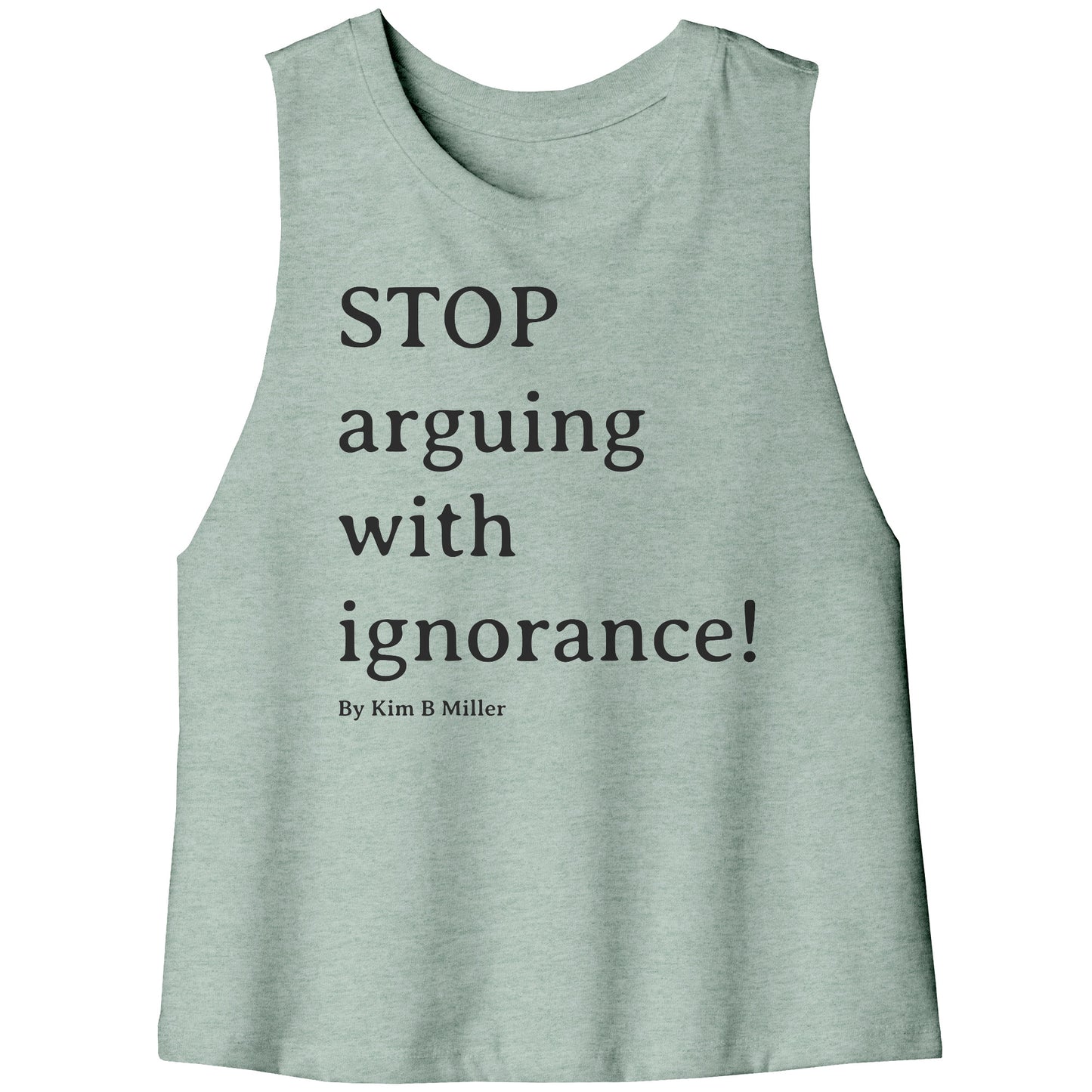 Stop Arguing Bella Women's Racerback Crop Tank