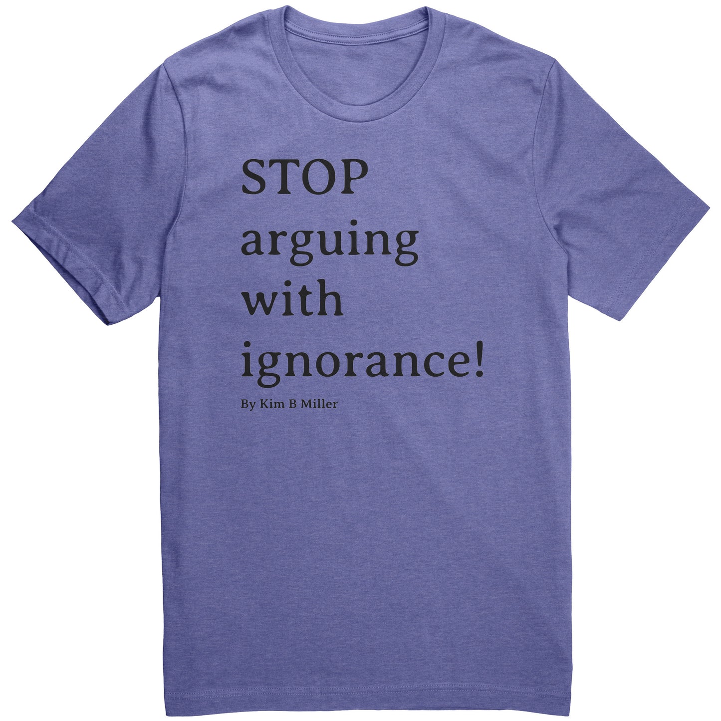 Stop Arguing Canvas Unisex CVC