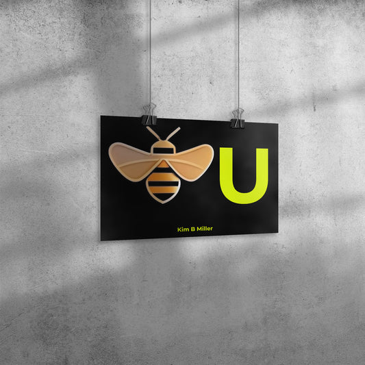 "Bee" You  Poster: 8" x 12"