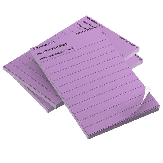 3, 4" x 6" sticky note pad featuring a Kim B Miller  haiku poem, printed in color on the front, with a white back.