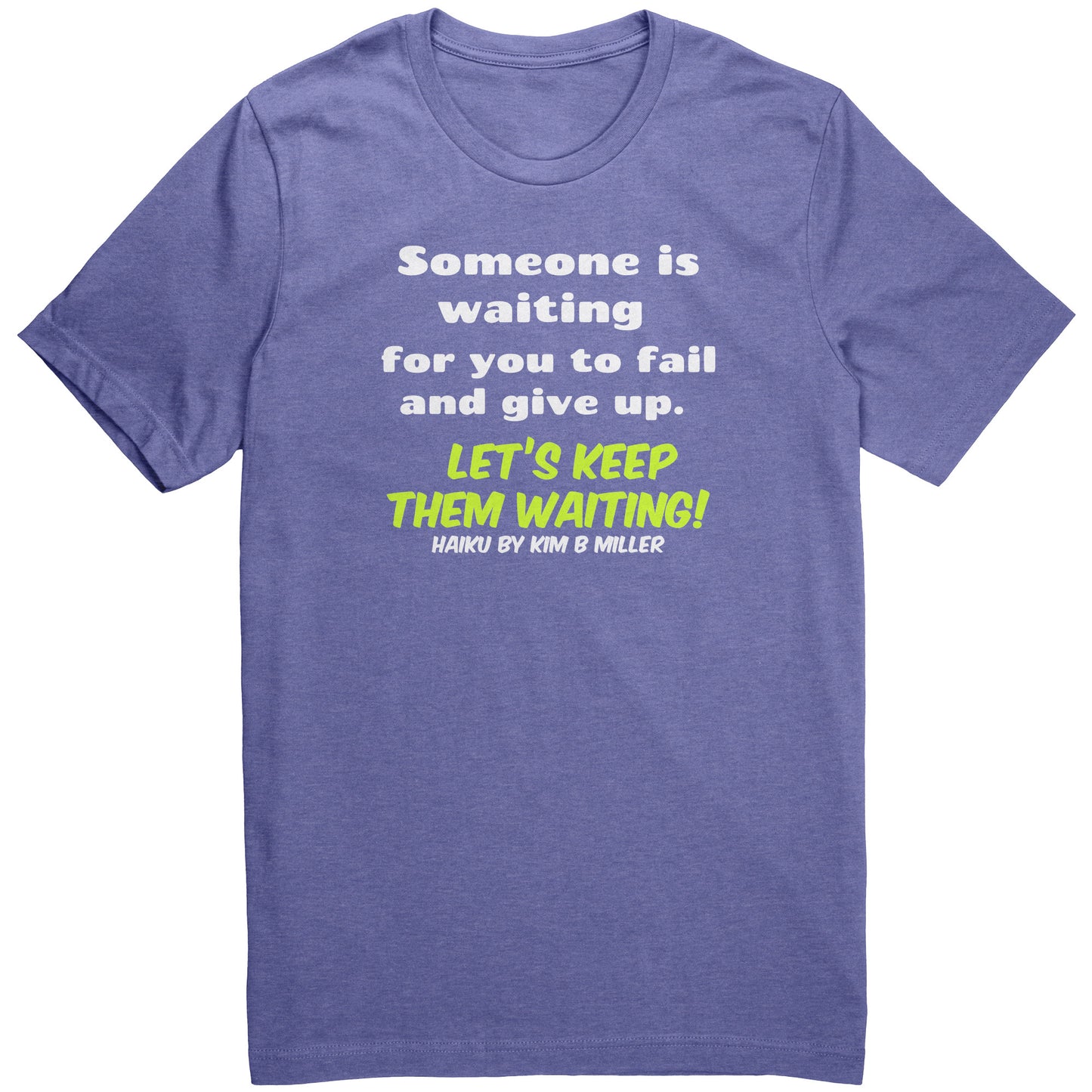 Haiku Keep Waiting, Canvas Unisex CVC(Both Sides)