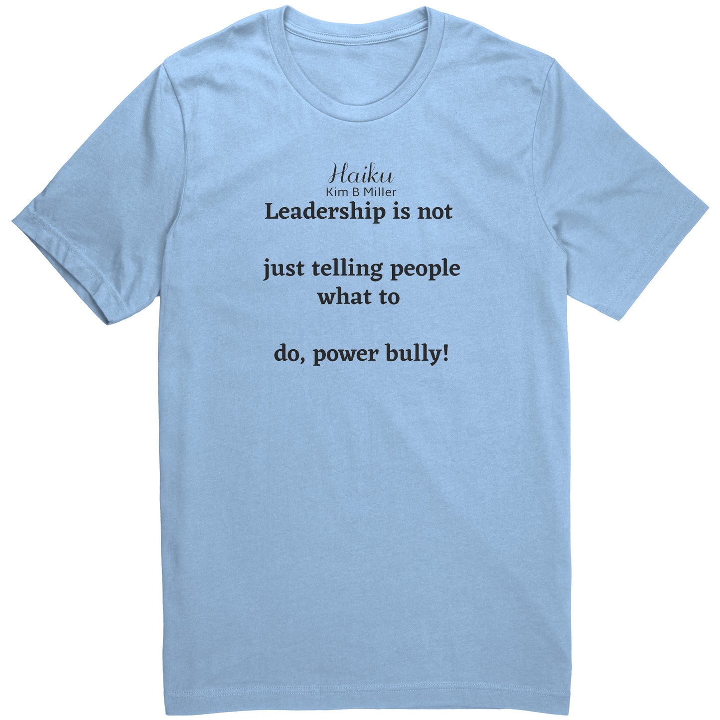 Leadership Haiku: Canvas Unisex Shirt (Both Sides)