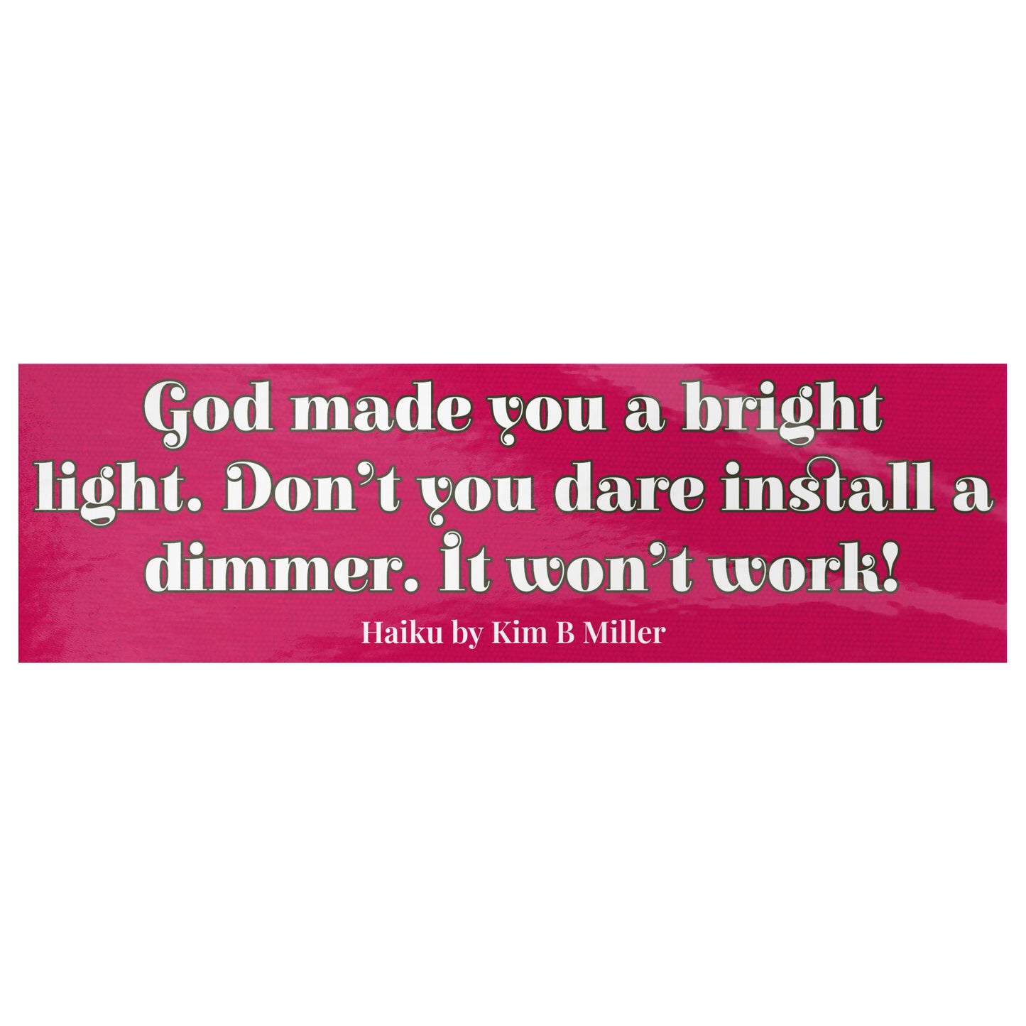 God Dimmer Haiku Bumper/Laptop Sticker Pink