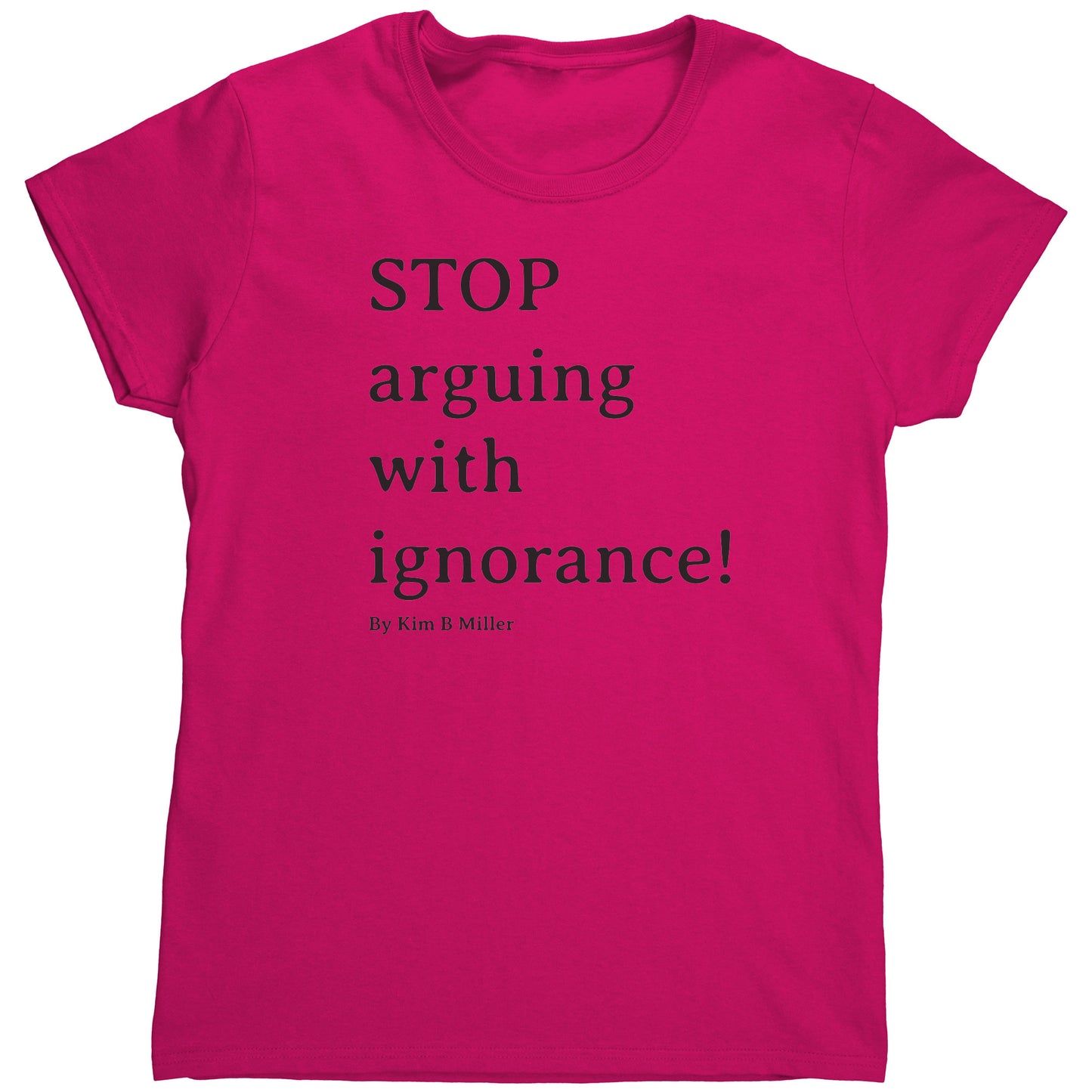 Stop Arguing Gildan Women's Shirt
