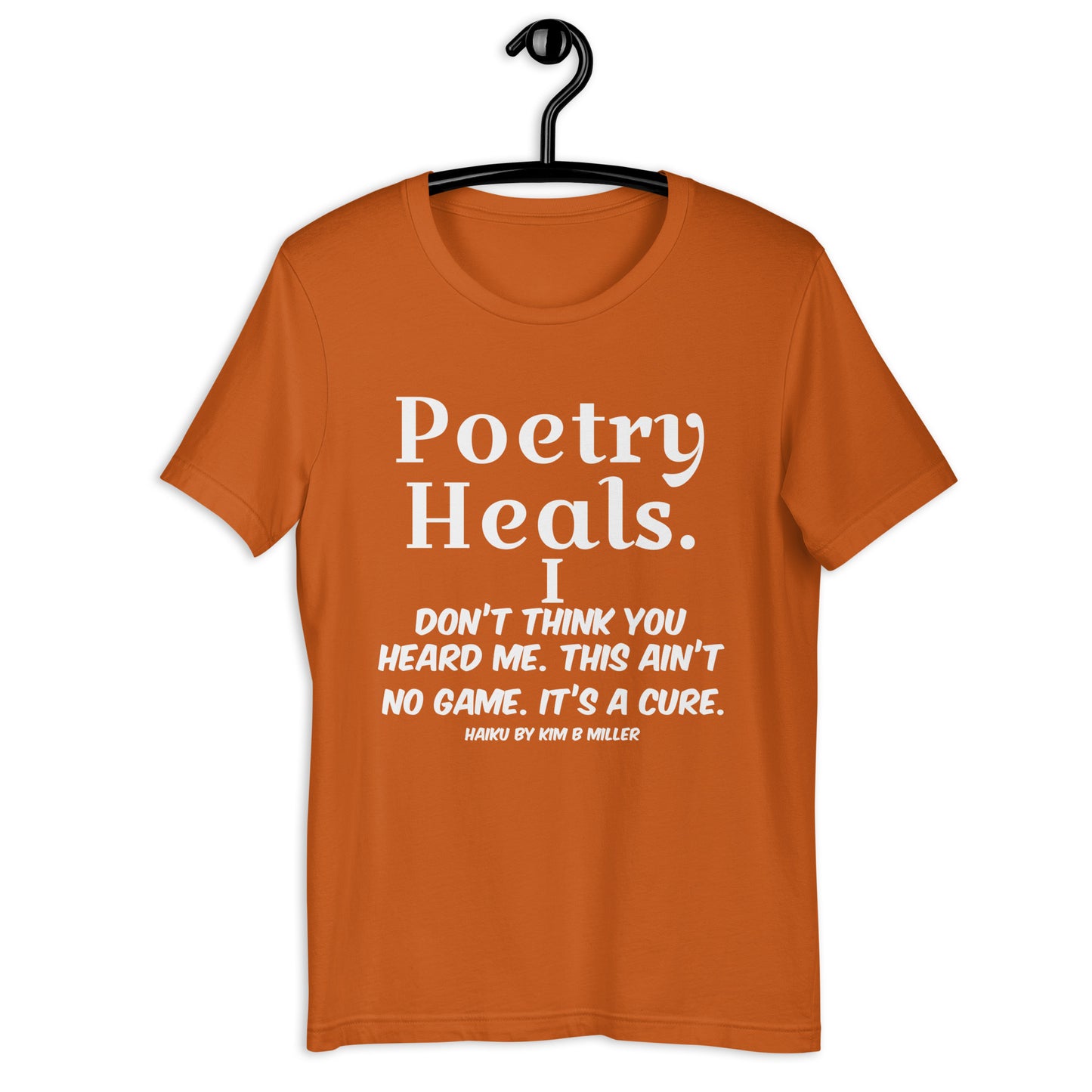 Unisex t-shirt: Poetry Heals Haiku